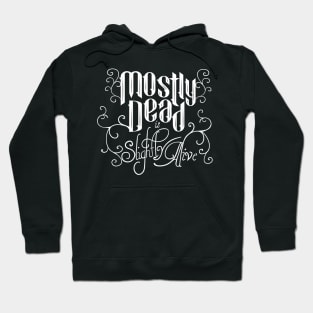 Mostly Dead Hoodie